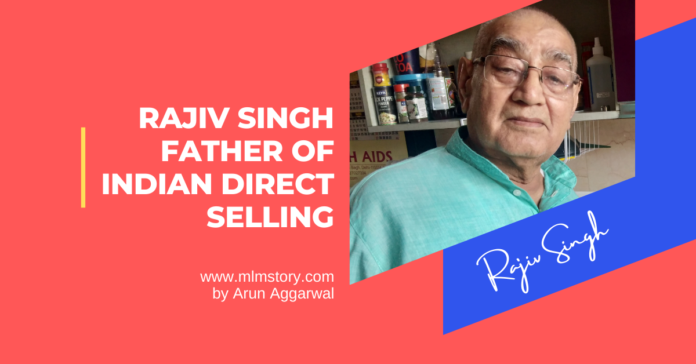 Rajiv singh father of indian direct selling Rajiv singh father of indian direct selling